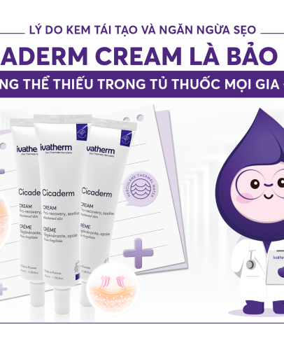 Lý do kem tái tạo và ngăn ngừa sẹo Cicaderm Cream là bảo bối không thể thiếu trong tủ thuốc mọi gia đình
